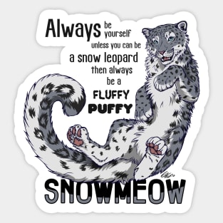 Always be a snow leopard Sticker